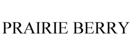 PRAIRIE BERRY trademark
