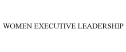 WOMEN EXECUTIVE LEADERSHIP trademark