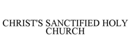 CHRIST'S SANCTIFIED HOLY CHURCH trademark