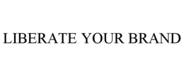 LIBERATE YOUR BRAND trademark