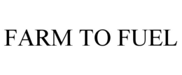 FARM TO FUEL trademark