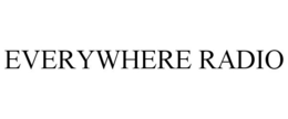EVERYWHERE RADIO trademark
