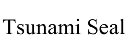 TSUNAMI SEAL trademark