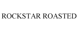ROCKSTAR ROASTED trademark