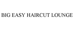 BIG EASY HAIRCUT LOUNGE trademark