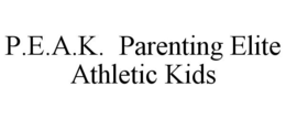 P.E.A.K. PARENTING ELITE ATHLETIC KIDS trademark
