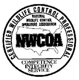NWCOA NATIONAL WILDLIFE CONTROL OPERATORS ASSOCIATION CERTIFIED WILDLIFE CONTROL PROFESSIONAL COMPETENCE INTEGRITY SERVICE trademark