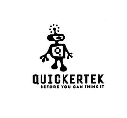 Q QUICKERTEK BEFORE YOU CAN THINK IT trademark