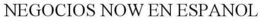 NEGOCIOS NOW EN ESPANOL trademark