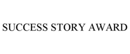 SUCCESS STORY AWARD trademark
