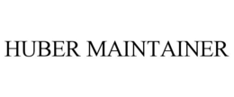 HUBER MAINTAINER trademark