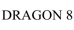 DRAGON 8 trademark