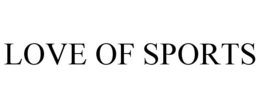 LOVE OF SPORTS trademark