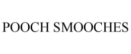 POOCH SMOOCHES trademark