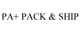 PA+ PACK & SHIP trademark