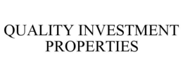 QUALITY INVESTMENT PROPERTIES trademark