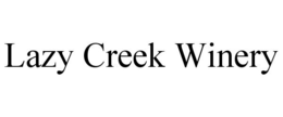 LAZY CREEK WINERY trademark