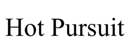 HOT PURSUIT trademark