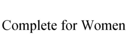 COMPLETE FOR WOMEN trademark