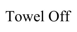 TOWEL OFF trademark
