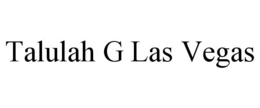 TALULAH G LAS VEGAS trademark