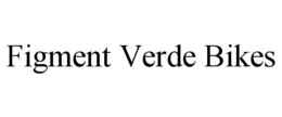 FIGMENT VERDE BIKES trademark