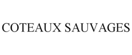 COTEAUX SAUVAGES trademark