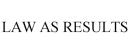 LAW AS RESULTS trademark