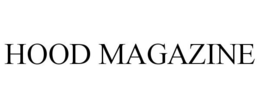 HOOD MAGAZINE trademark