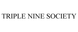 TRIPLE NINE SOCIETY trademark