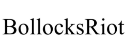BOLLOCKSRIOT trademark