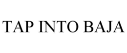 TAP INTO BAJA trademark