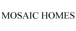 MOSAIC HOMES trademark