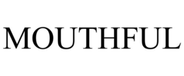 MOUTHFUL trademark