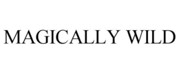 MAGICALLY WILD trademark