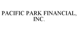 PACIFIC PARK FINANCIAL, INC. trademark