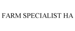FARM SPECIALIST HA trademark