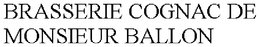 BRASSERIE COGNAC DE MONSIEUR BALLON trademark