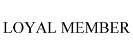 LOYAL MEMBER trademark