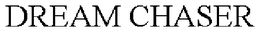 DREAM CHASER trademark