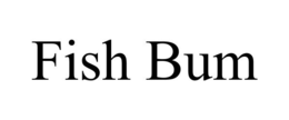 FISH BUM trademark