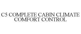 C5 COMPLETE CABIN CLIMATE COMFORT CONTROL trademark