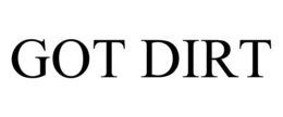 GOT DIRT trademark
