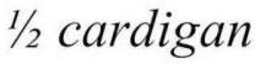 1/2 CARDIGAN trademark