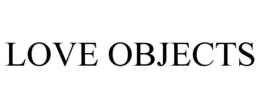 LOVE OBJECTS trademark