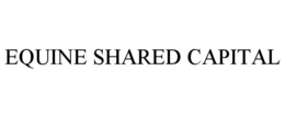 EQUINE SHARED CAPITAL trademark