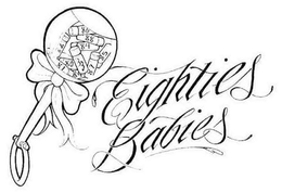 EIGHTIES BABIES trademark