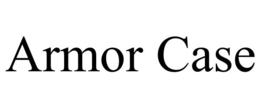 ARMOR CASE trademark