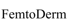 FEMTODERM trademark