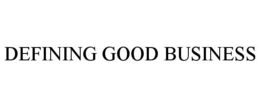 DEFINING GOOD BUSINESS trademark